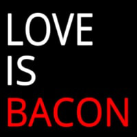 Love Is Bacon Enseigne Néon