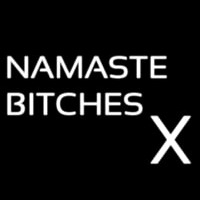 Namaste Bitches X Enseigne Néon