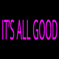 Pink Its All Good Enseigne Néon