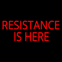 Resistance Is Here Enseigne Néon