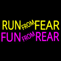 Run From Fear Fun From Rear Enseigne Néon