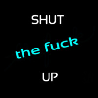 Shut Up Enseigne Néon