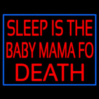 Sleep Is The Baby Mama Of Death Enseigne Néon