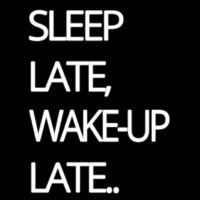 Sleep Late Wake Up Late Enseigne Néon