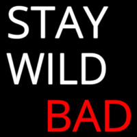 Stay Wild Bad Enseigne Néon