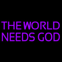 The World Needs God Enseigne Néon