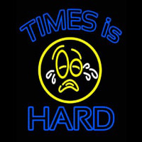Times Is Hard Enseigne Néon