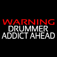 Warning Drummer Addict Ahead 2 Enseigne Néon