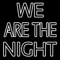 We Are The Night Enseigne Néon