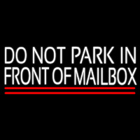 White Do Not Park In Front Of Mailbo  With Line Enseigne Néon