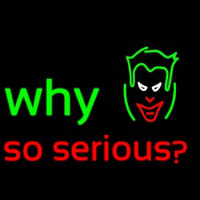 Why So Serious Enseigne Néon