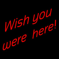 Wish You Were Here Enseigne Néon