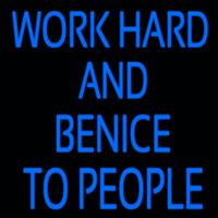 Workhard And Banice To People Enseigne Néon