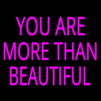 You Are More Than Beautiful Enseigne Néon