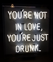 You Are Not In Love You Just Drunk Enseigne Néon