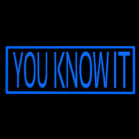 You Know It Enseigne Néon